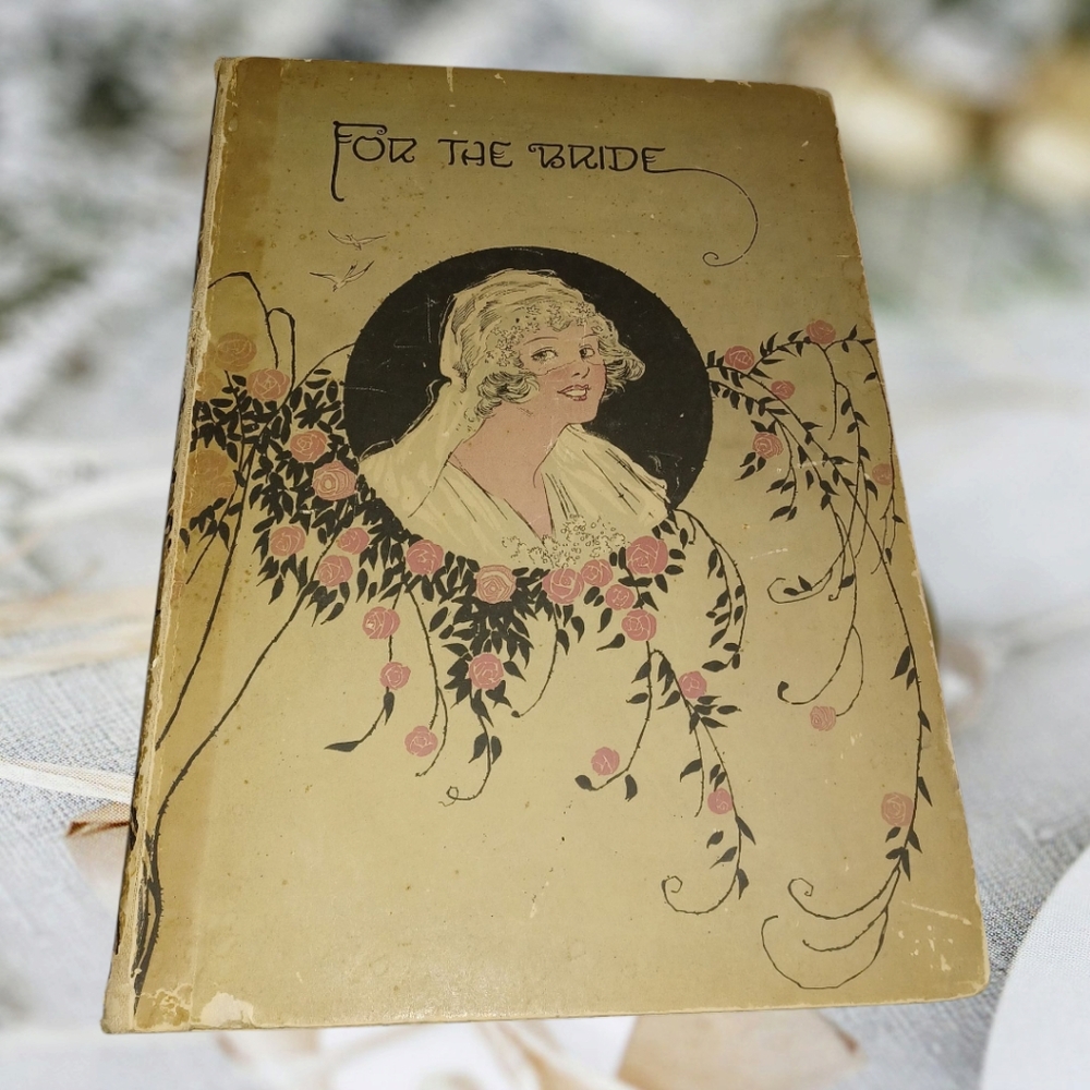 Rare Antique 1922 Hardcover Edition of For The Bride Helpful Hints Cookbook 1923